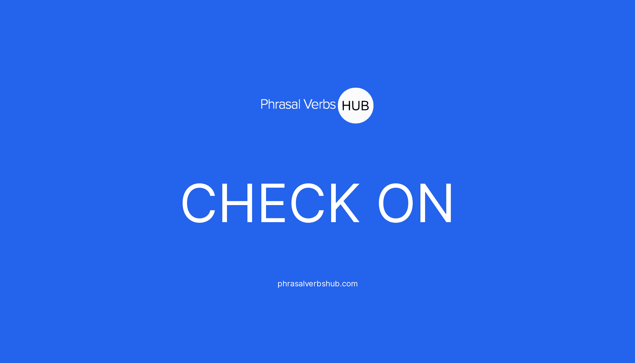 check-on-phrasal-verb-meaning-examples